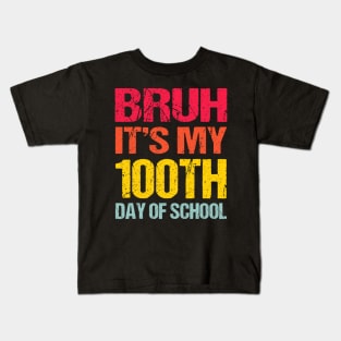 Bruh Its My 100 Days Of School 100th Day Of School Kids T-Shirt